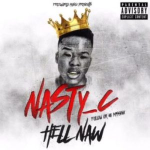 Nasty C - Hell Naw