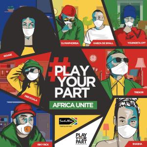 DJ Maphorisa – Play Your Part (Africa Unite) feat. Kabza De Small, Sha Sha, Rouge, Tresor, YoungstaCPT, Riky Rick & Dee Koala