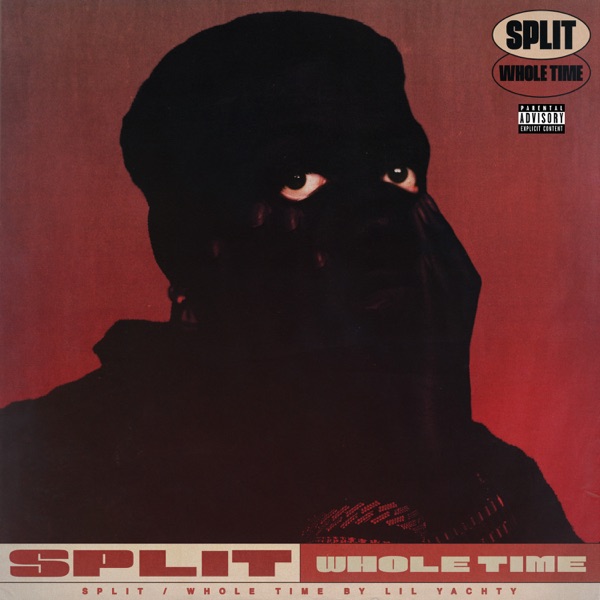 Lil Yachty - Split / Whole Time