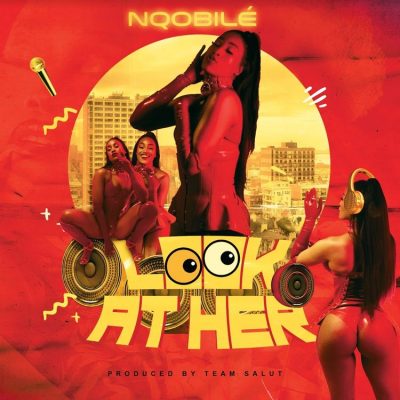 Nqobilé – Look At Her