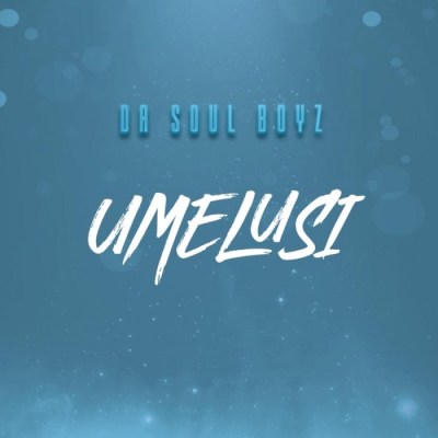 Da Soul Boyz – uMelusi