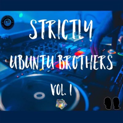 Ubuntu Brothers – Strictly Ubuntu Brothers vol. 1 (Exclusive Mix)