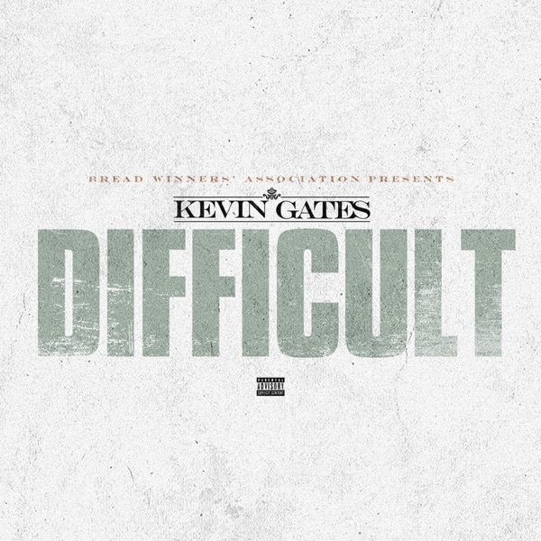 Kevin Gates - Difficult