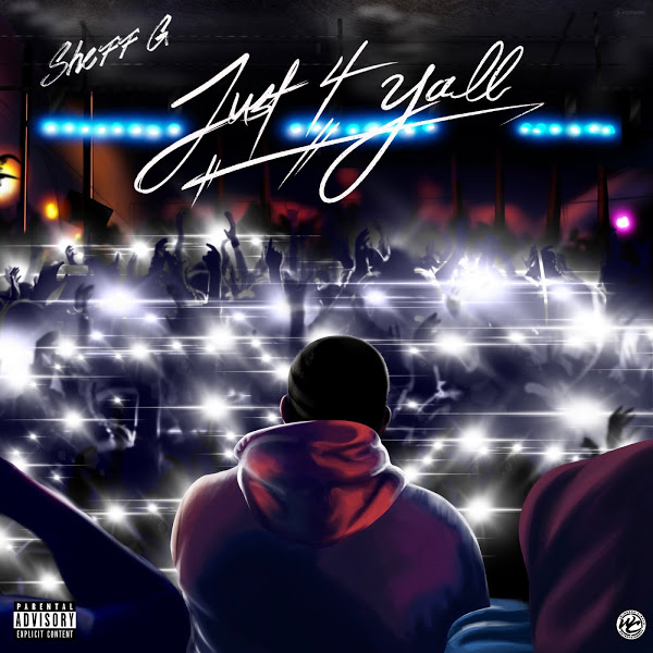 EP: Sheff G - Just 4 Yall