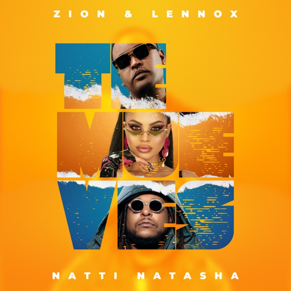 Zion & Lennox & Natti Natasha - Te Mueves