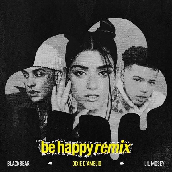 Dixie D’Amelio & Lil Mosey - Be Happy (feat. blackbear) [Remix]