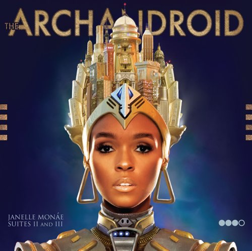 ALBUM: Janelle Monáe - The ArchAndroid