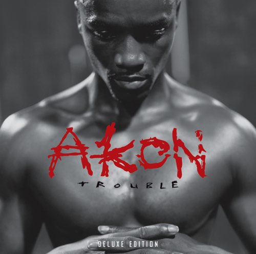 Akon - Trouble (Deluxe Edition) [International Version]