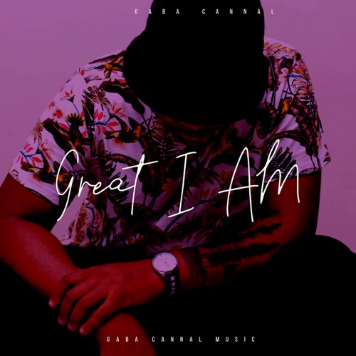 ALBUM: Gaba Cannal - Great I Am