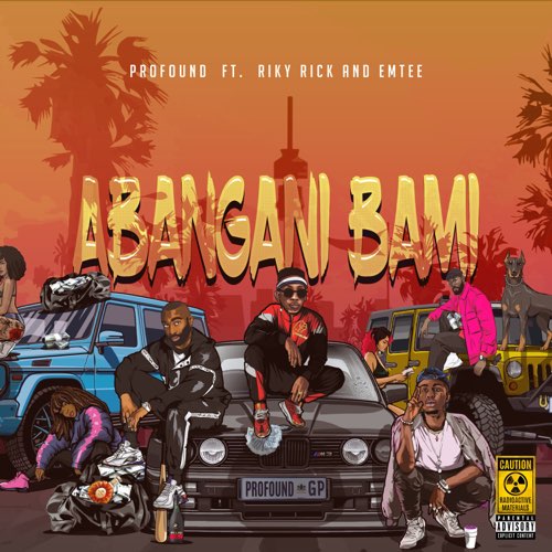 Profound, Riky Rick & Emtee - Abangani Bami