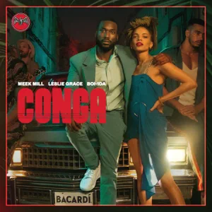 conga single meek mill leslie grace boi 1da