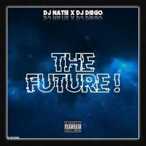 dj natie – the future ft. dj diego