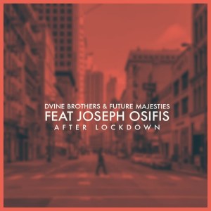 dvine brothers – after lockdown ft. joseph osifis future majesties