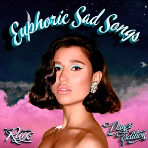 raye euphoric sad songs dance edition