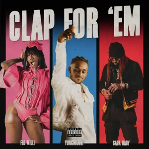 clap for em feat. flo milli sada baby single yungmanny