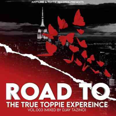 djay tazino – road to the true toppie expereince vol.003 mix