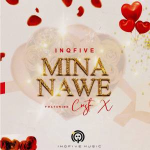 inqfive – mina nawe ft​.​ cresta x 1