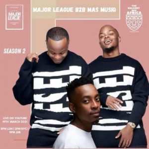 major league djz mas musiq – amapiano live balcony mix africa b2b s2 ep10