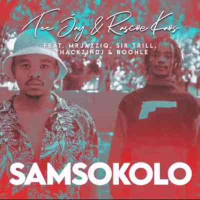 tee jay rascoe kaos – samsokolo ft. thackzindj sir trill boohle