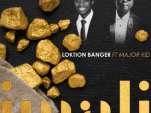 loktion banger – imali ft major kid