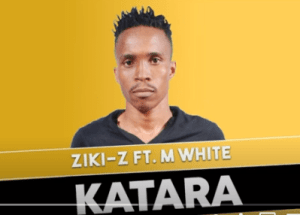 ziki z – katara ft. m white