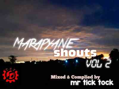 mr tick tock – marapyane shouts vol. 2