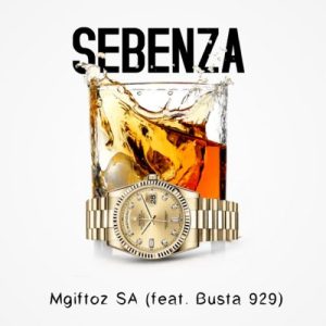 sebenza – mgiftoz sa ft. busta 929