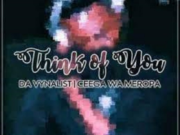 da vynalist – think of you ft. ceega wa meropa