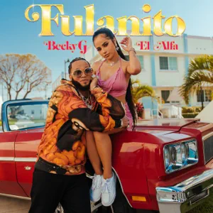 fulanito single becky g. and el alfa