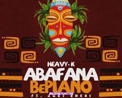 heavy k – abafana bepiano ft. just bheki