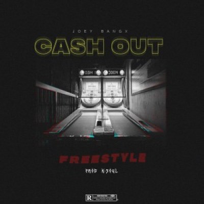 joey bangx – cash out freestyle