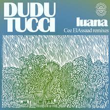 dudu tucci – luana cee elassaad remixes