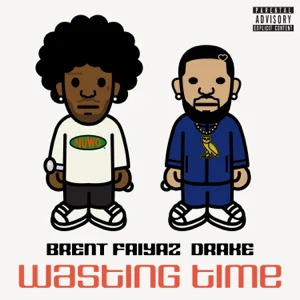 wasting time feat. drake single brent faiyaz