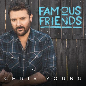 famous friends chris young