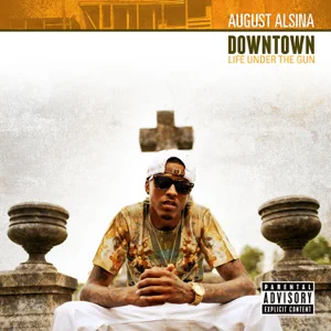 august alsina downtown life under the gun