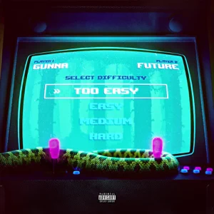 too easy single gunna and future