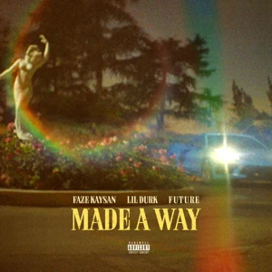 made a way feat. future lil durk single faze kaysan