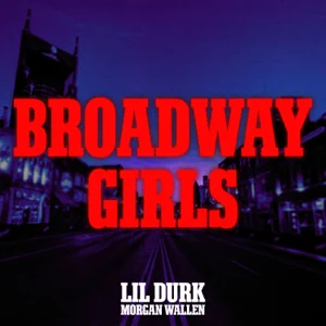 broadway girls feat. morgan wallen single lil durk