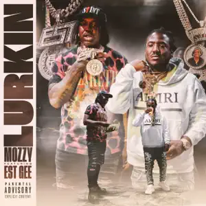 Lurkin feat. EST Gee Single Mozzy