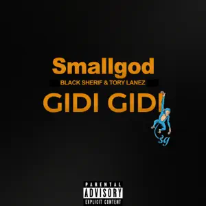 GIDI GIDI Single Smallgod Black Sherif and Tory Lanez