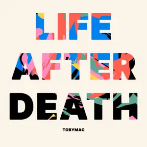 Life After Death TobyMac