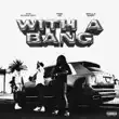 Fmb Dz – With A Bang feat. Skilla Baby The Glockboy