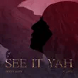 dexta daps – see it yah