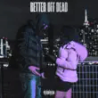 sha gz – better off dead