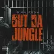 Q Da Fool – Out Da Jungle