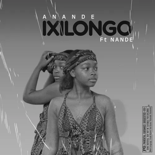 Anande – Ixilongo ft. Nande Uyasenzisa