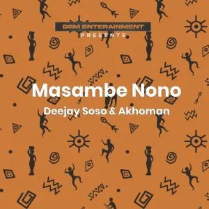 Deejay Soso Akhoman – Masambe Nono