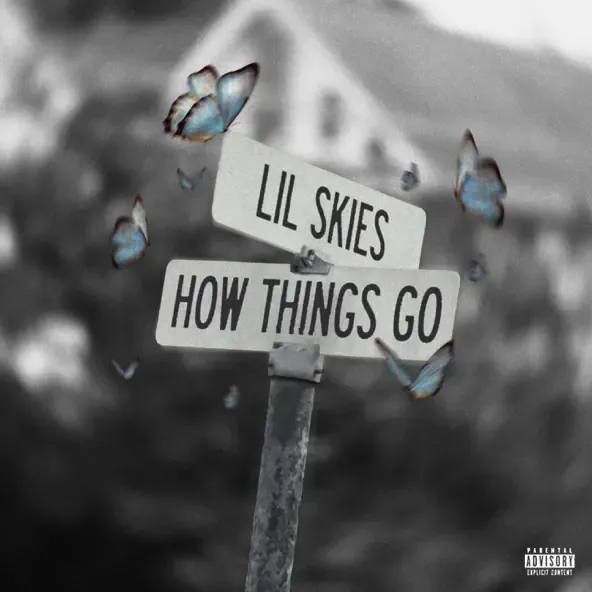 Lil Skies – How Things Go