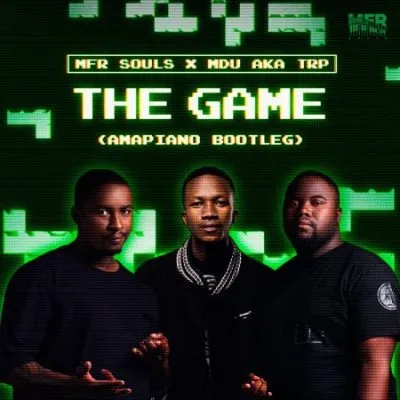 MDU aka TRP MFR Souls – The Game Amapiano Bootleg