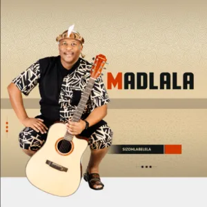 Madlala – Sizohlabelela 1